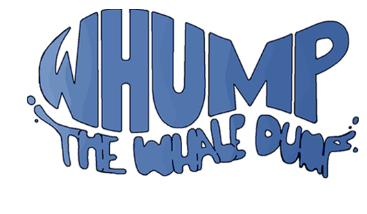 Whump the whale dump