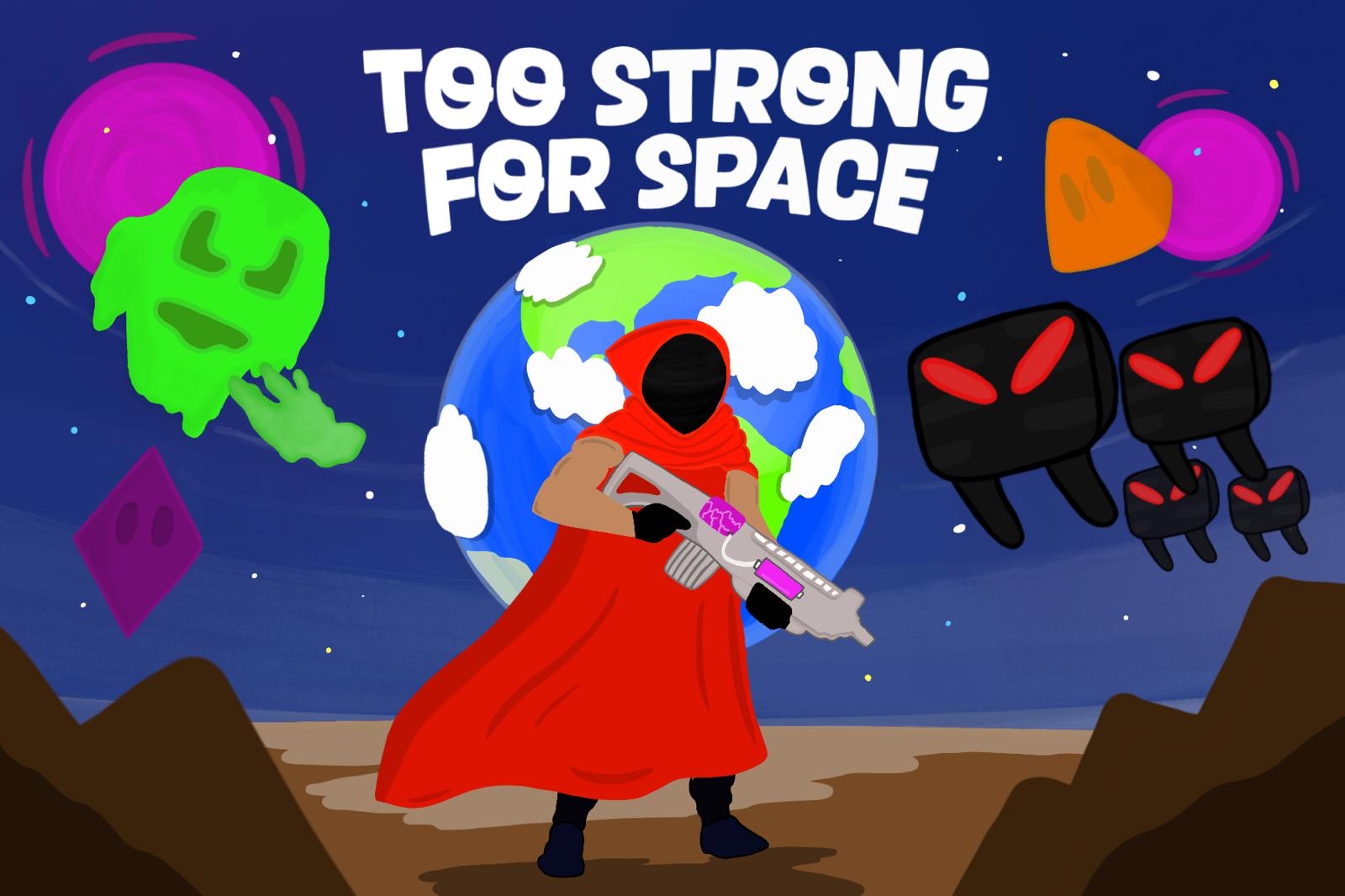 Cover image for Too Strong For Space