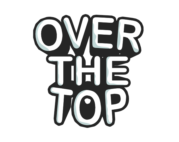 Over The Top (Game Jam Submission)