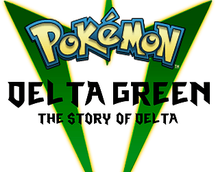 Pokémon Delta Green: The Story of Delta