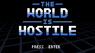 THE WORLD IS HOSTILE // prototype