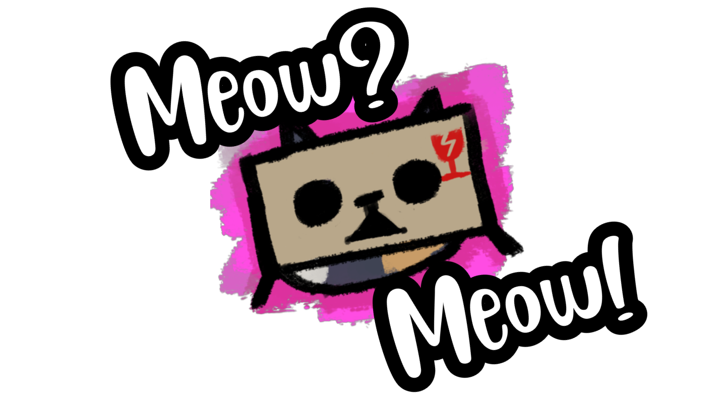Meow? Meow!