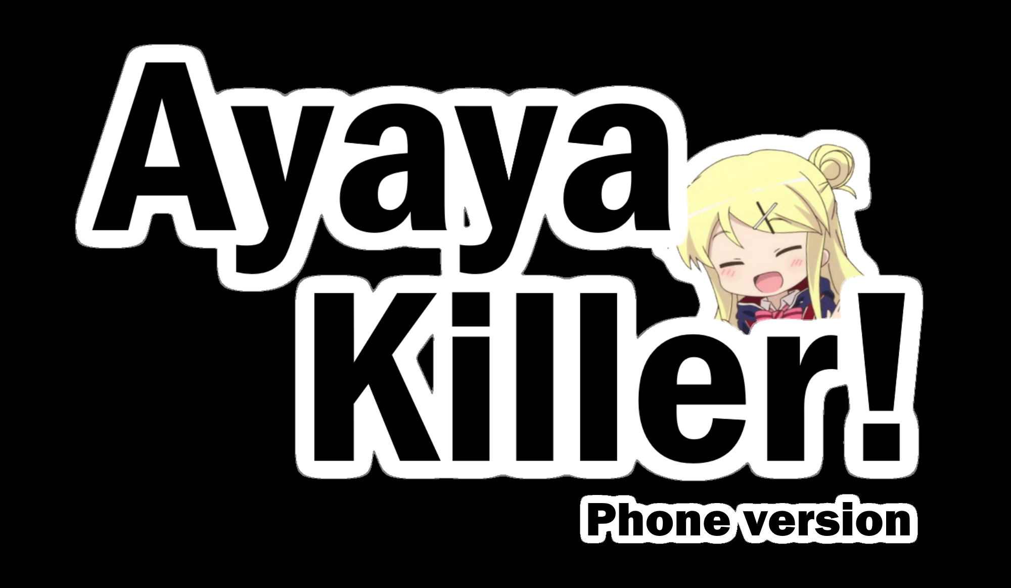 AyayaKiller! Phone version