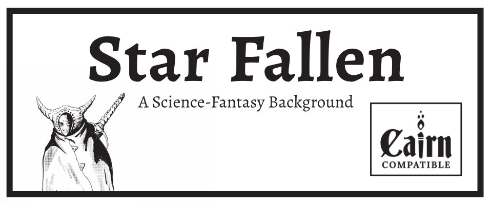 The Star Fallen - Cairn 2e Background