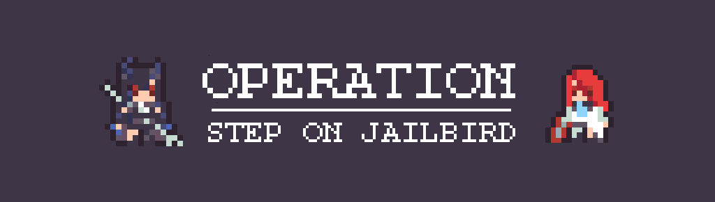 Operation: Step on Jailbird