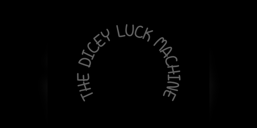 Cover image for The Dicey Luck Machine