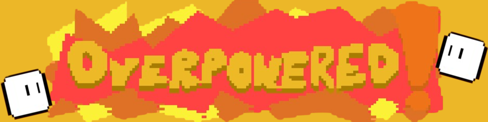 Overpowered!