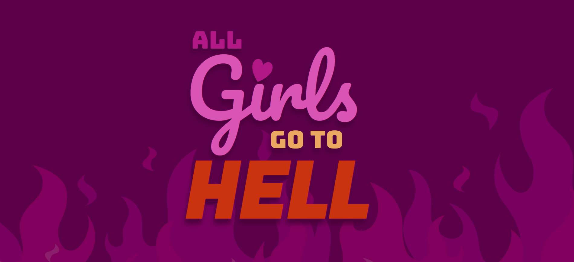All Girls Go to Hell