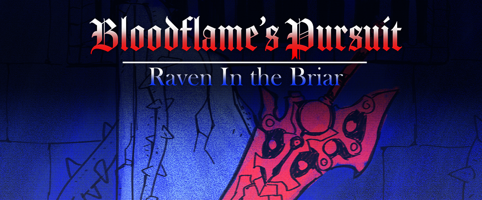 Bloodflame's Pursuit: Raven In The Briar