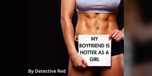 Cover image for My Boyfriend Is Hotter As A Girl