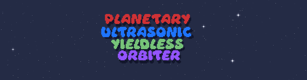 Planetary Ultrasonic Yieldless Orbiter