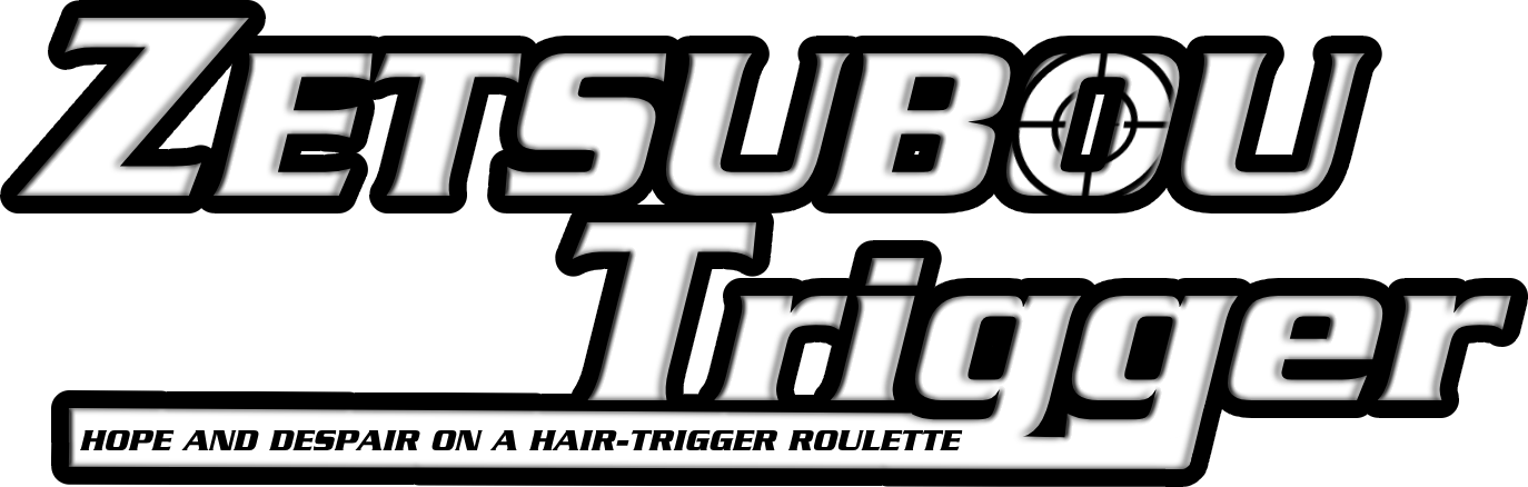 Zetsubou Trigger