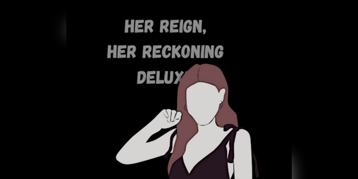 Cover image for Her Reign, Her Reckoning Deluxe