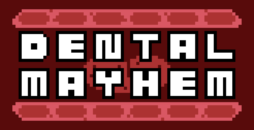 Dental Mayhem