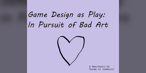 Cover image for Game Design as Play: In Pursuit of Bad Art