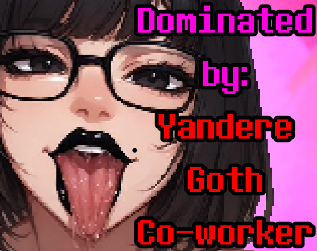 Dominated by: Yandere Goth Co-worker