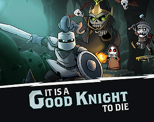It Is A Good Knight To Die