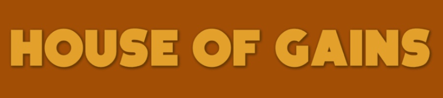 House of Gains