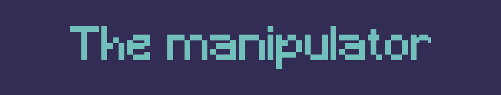 The Manipulator