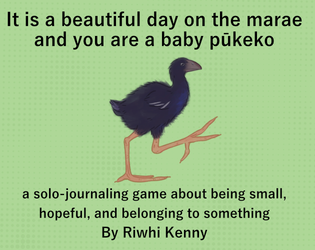 it is a beautiful day on the marae and you are a baby pūkeko