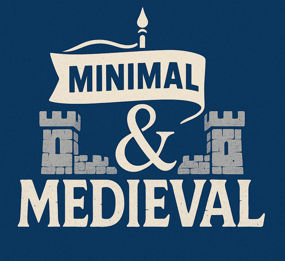 Minimal & Medieval