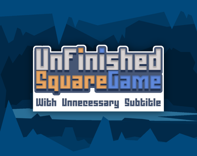 Cover image for Unfinished Square Game With Unnecessary Subtitle
