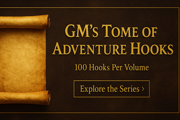 GM's Tome of Adventure Hooks: Volume 3 – Dungeons and Dark Deeds
