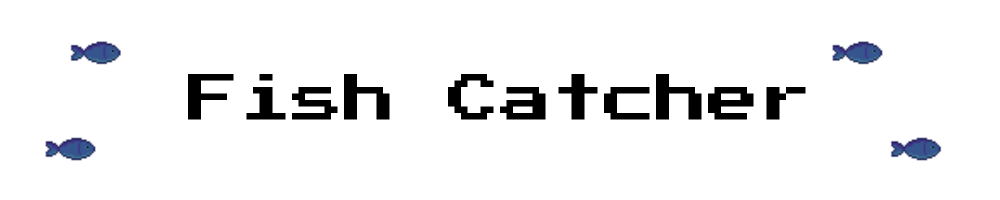 Fish Catcher