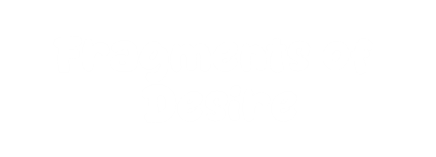 Fragments of  Desire
