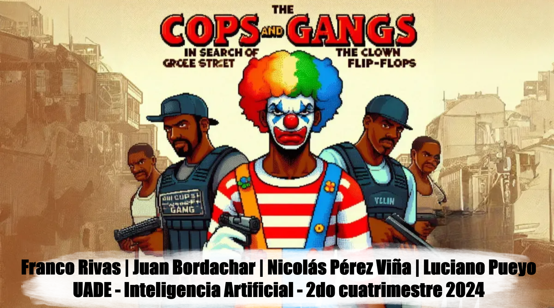 Policías y Pandillas: En busca del payaso Chancletas