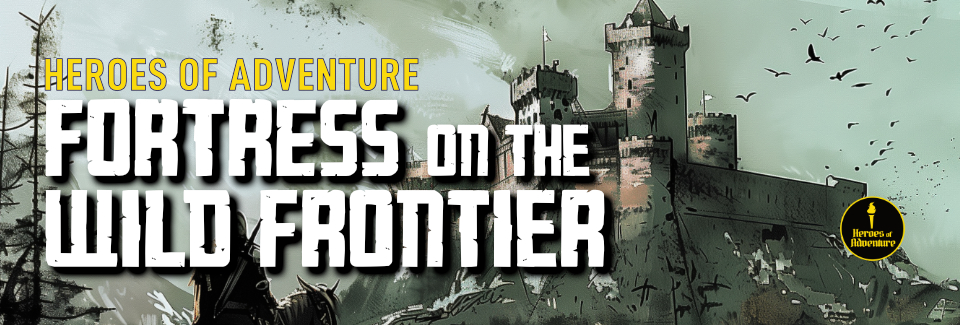 Fortress on the Wild Frontier