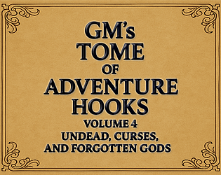 The GM's Tome Of Adventure Hooks Vol 4: Undead, Curses, and Forgotten Gods