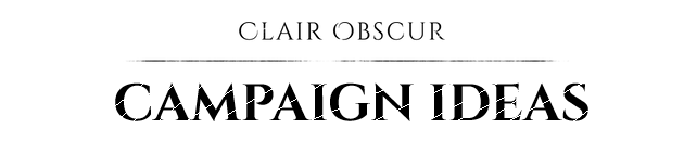 CLAIR OBSCUR CAMPAIGN IDEAS