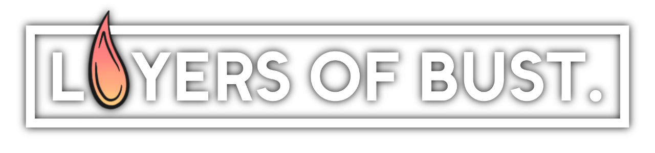 Layers of Bust BETA