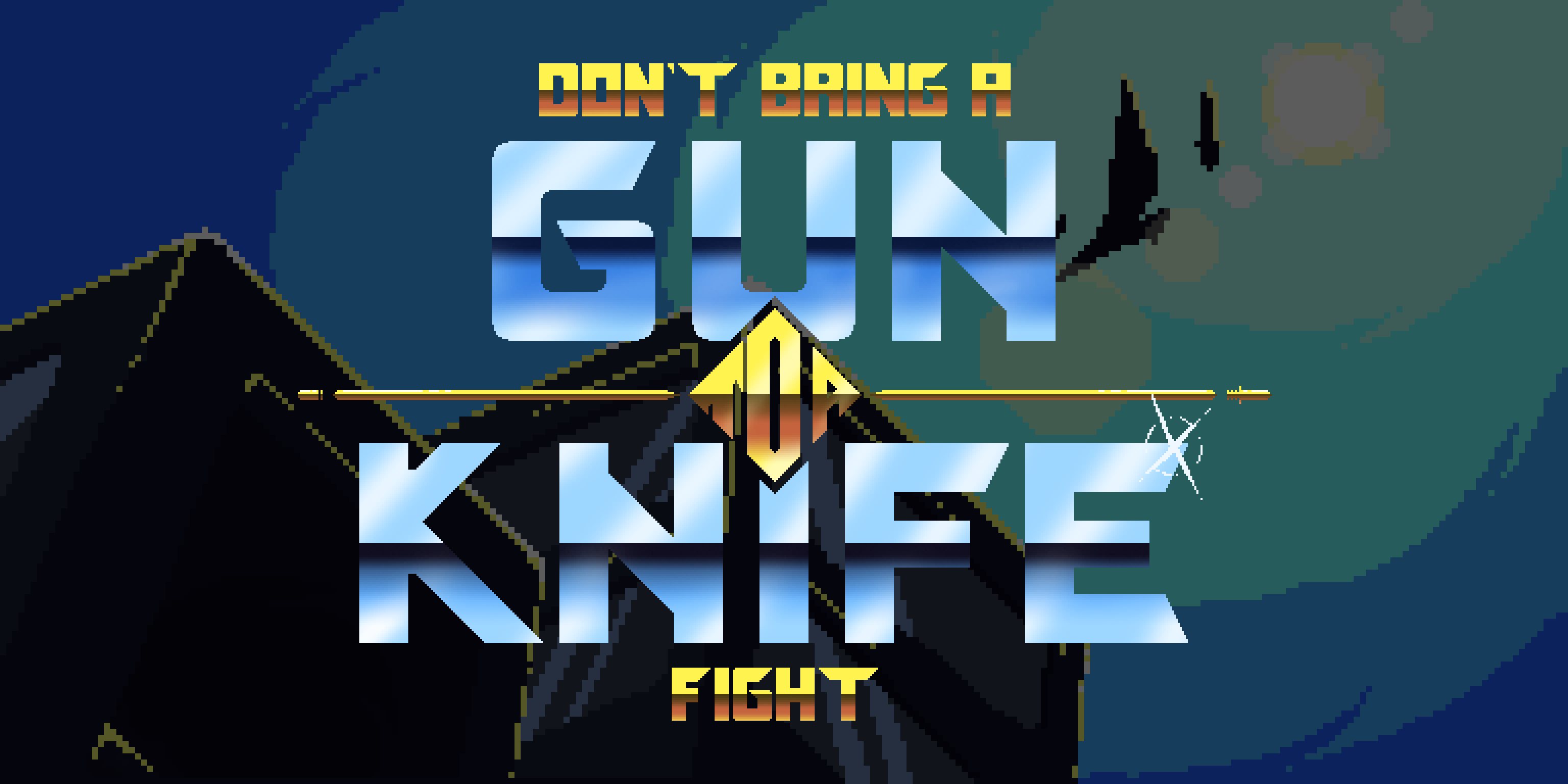 Don't Bring A Gun To A Knife Fight