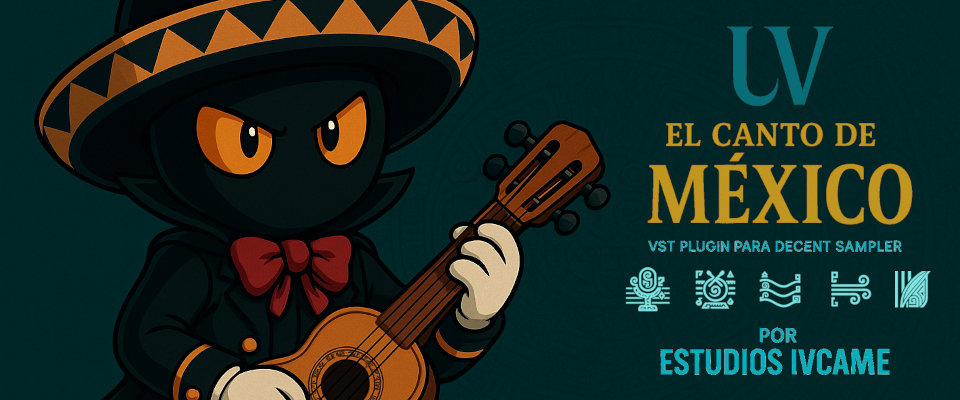 UV The Song of Mexico VST plugin for Decent Sampler || UV El canto de México VST plugin para Decent Sampler