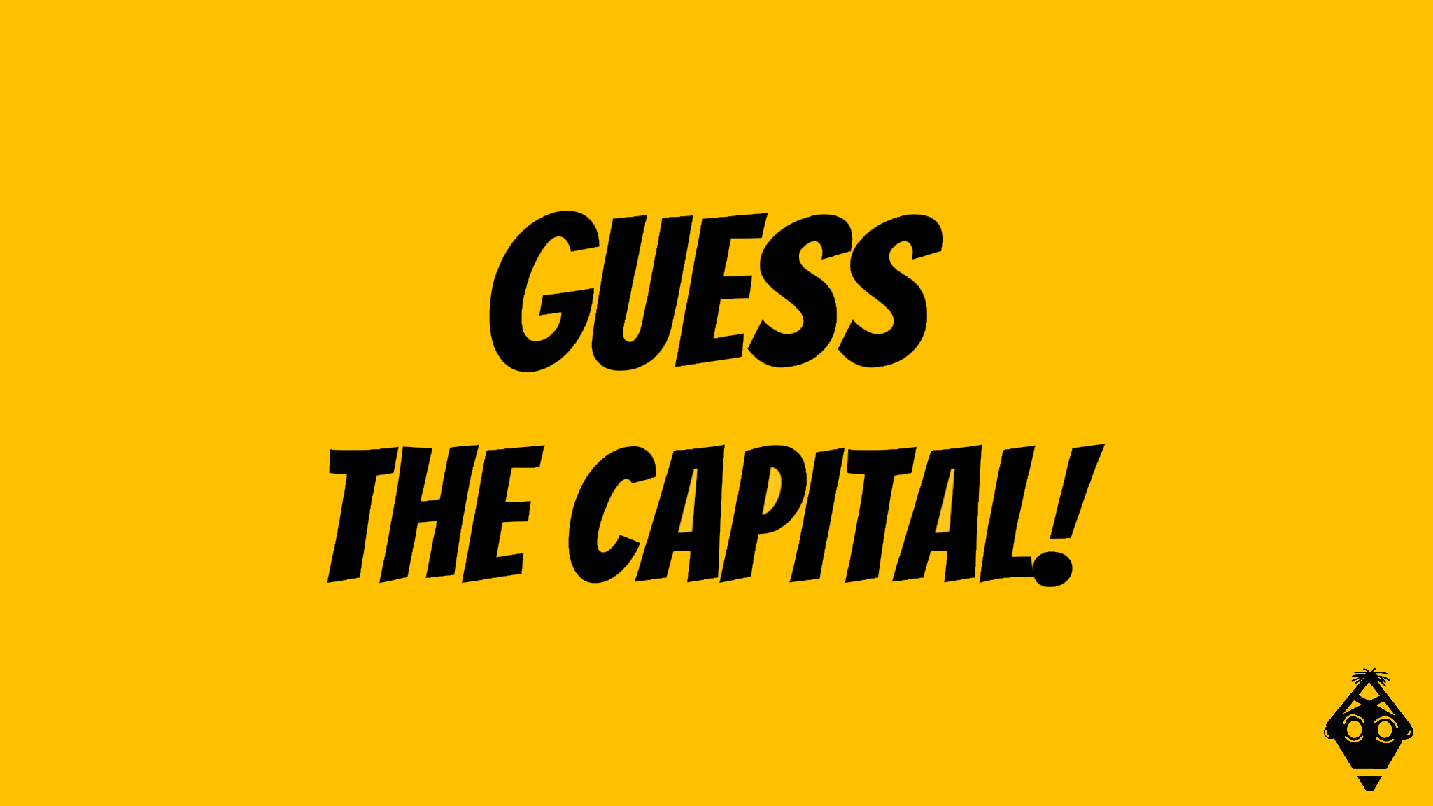 GUESS THE CAPITAL!