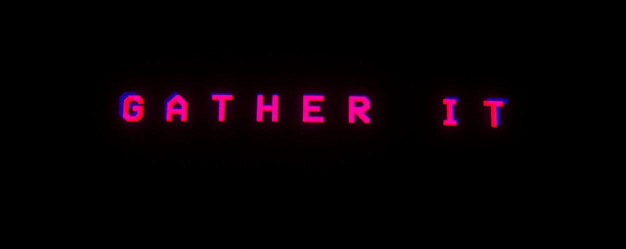 Gather it