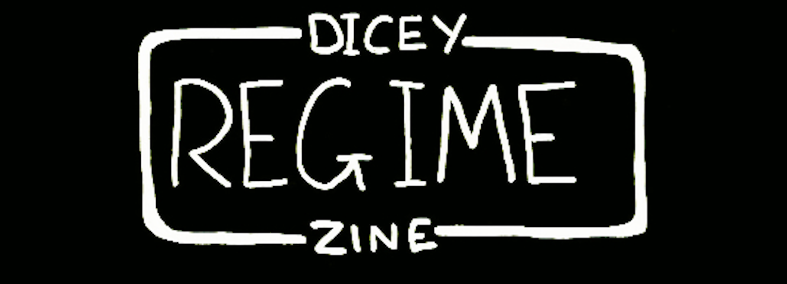 Dicey Regime Zine