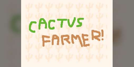 Cover image for Cactus Farmer!