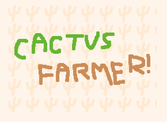 Cactus Farmer!