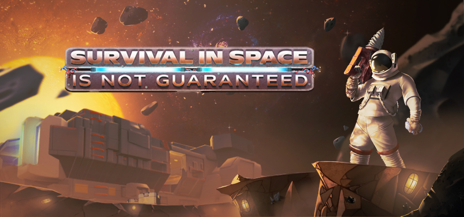 Survive In Space Is Not Guaranteed