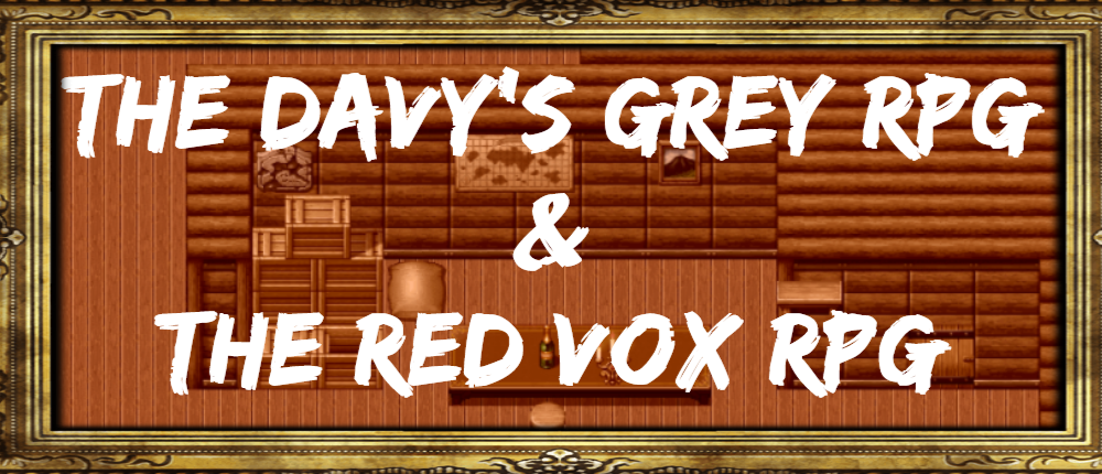 The Davy's Grey RPG / The Red Vox RPG