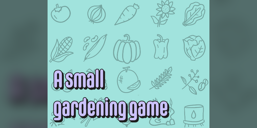 Cover image for A Small Gardening Game