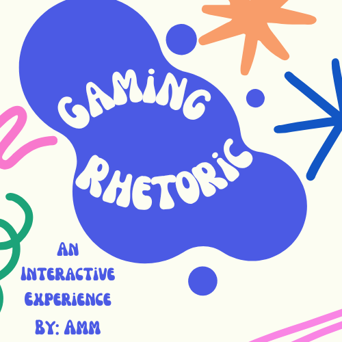 Gaming Rhetoric: An Interactive Experience
