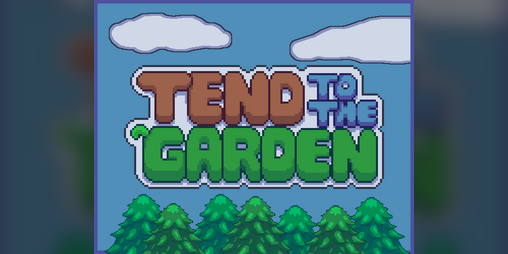 Cover image for Tend to the Garden