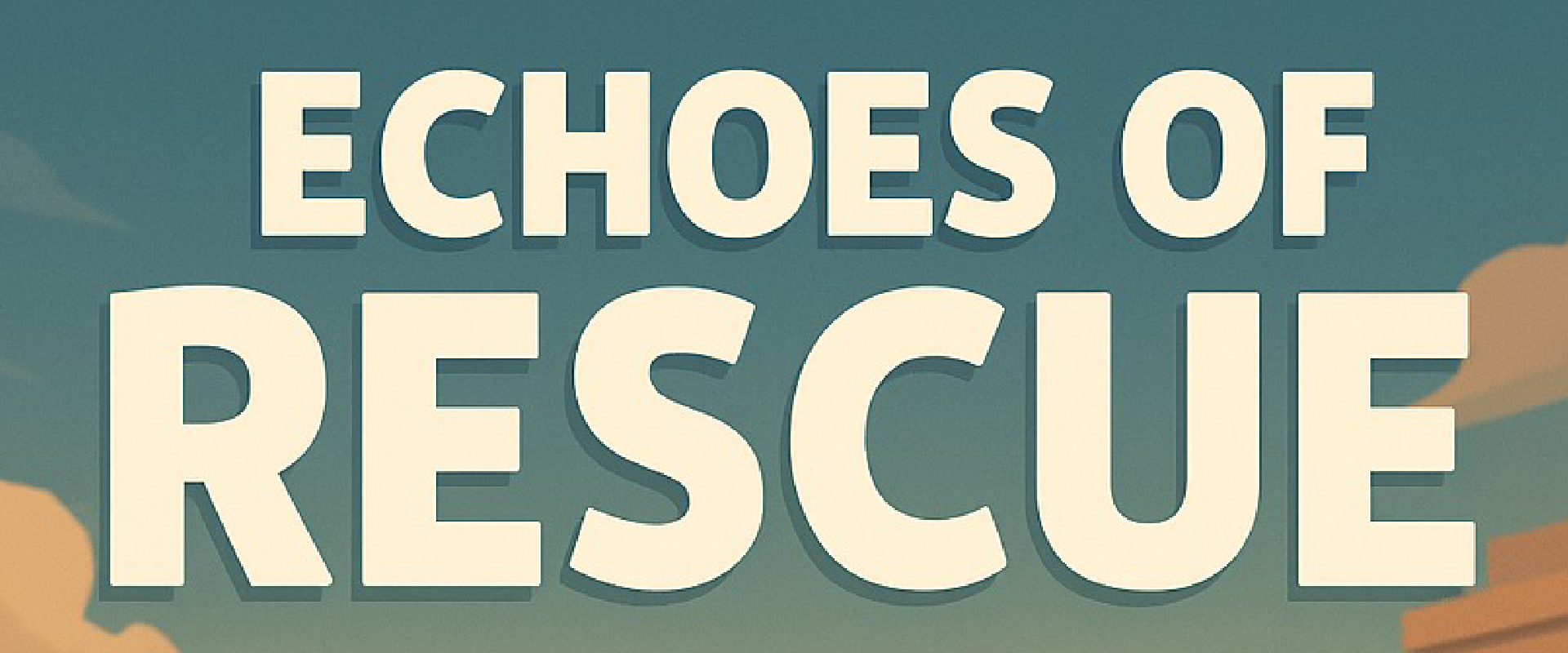 Echoes of Rescue