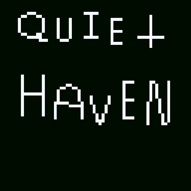 Now Entering: Quiet Haven (Demo)