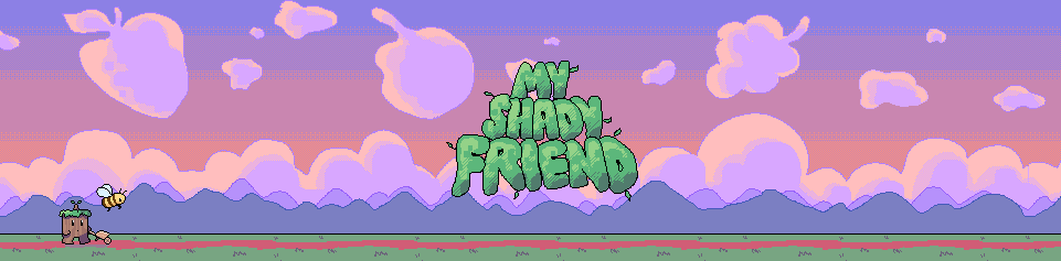 My Shady Friend
