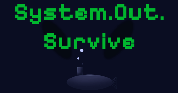 System.Out.Survive